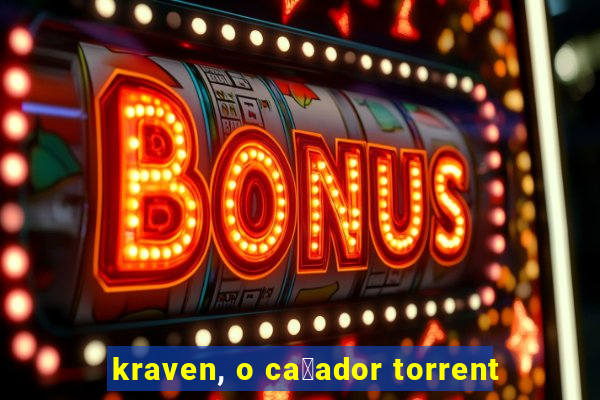 kraven, o ca莽ador torrent